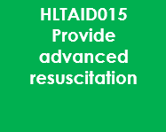 HLTAID014 Provide Advanced Resuscitation